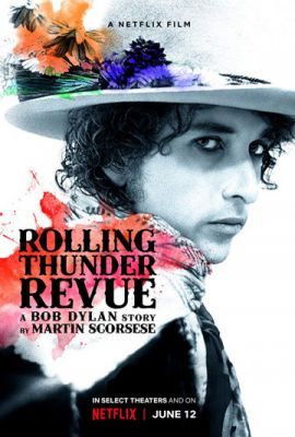 Rolling Thunder Revue: История Боба Дилана Мартина Скорсезе 2019