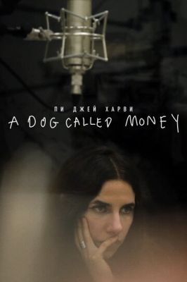 Пи Джей Харви: A Dog Called Money 2019
