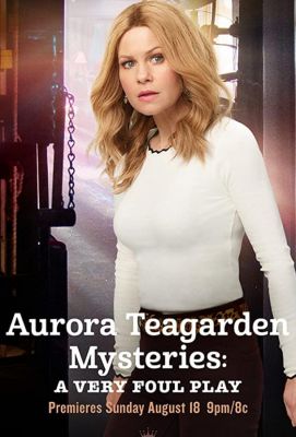 Aurora Teagarden Mysteries: A Very Foul Play 2019