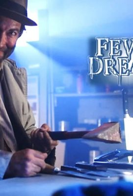 Fever Dreams Movie 2019