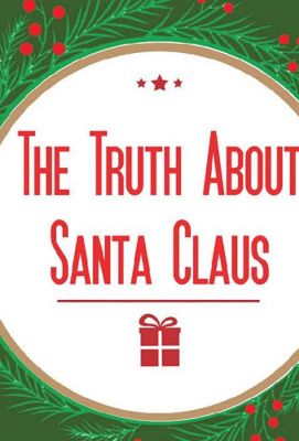 The Truth About Santa Claus 2019