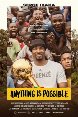 Anything is Possible: A Serge Ibaka Story 2019