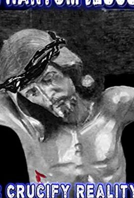 Phantom Jesus :: Crucify Reality 2020