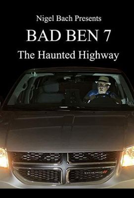 Bad Ben 7: The Haunted Highway 2019