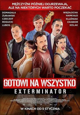 Gotowi na wszystko. Exterminator 2018